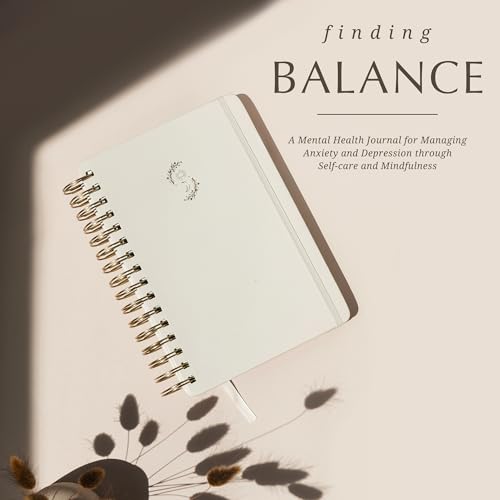 FINDING BALANCE Mental Health Journal β 6-Month Daily Journal with Prompts for Mindfulness, Self-Care & Healing β Anxiety & Depression Relief β Beige Spiral