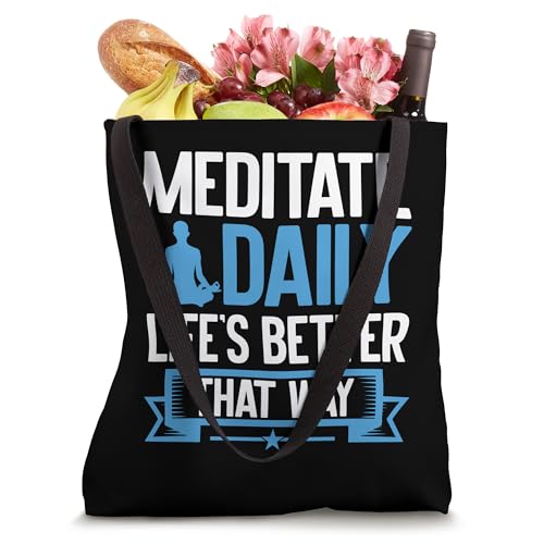 Meditate Daily Life's Better That Way Meditation Tote Bag