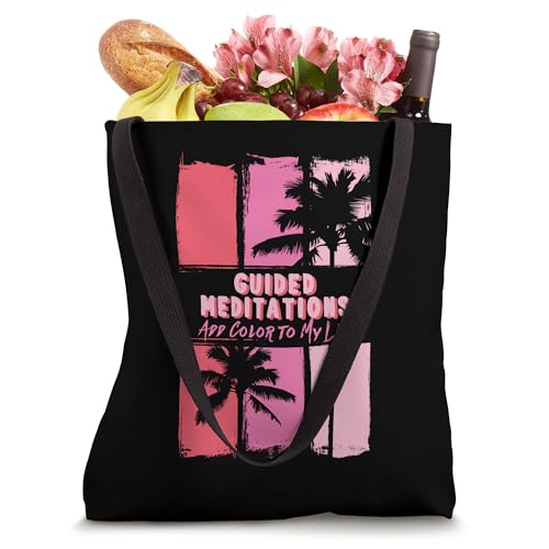 Guided Meditations Add Color to My Life Relaxing TropicalThi Tote Bag