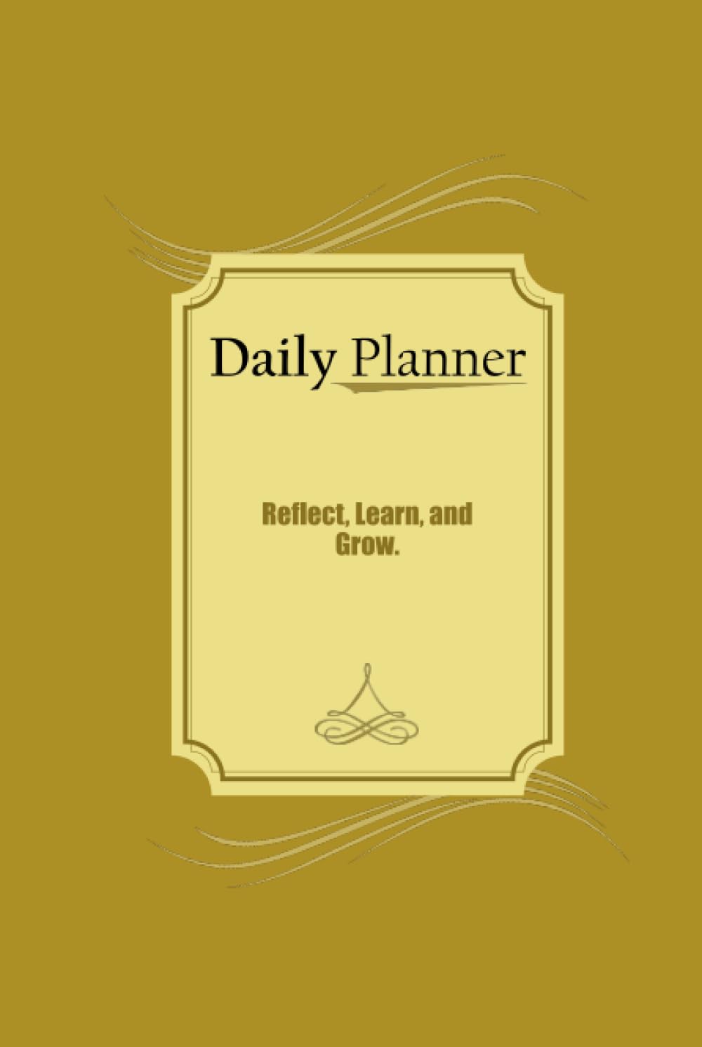 Reflect, Learn, and Grow: 182 pages, 6x9 inches, Daily Planner Notebook For Productivity, Gratitude, and Mindfulness.