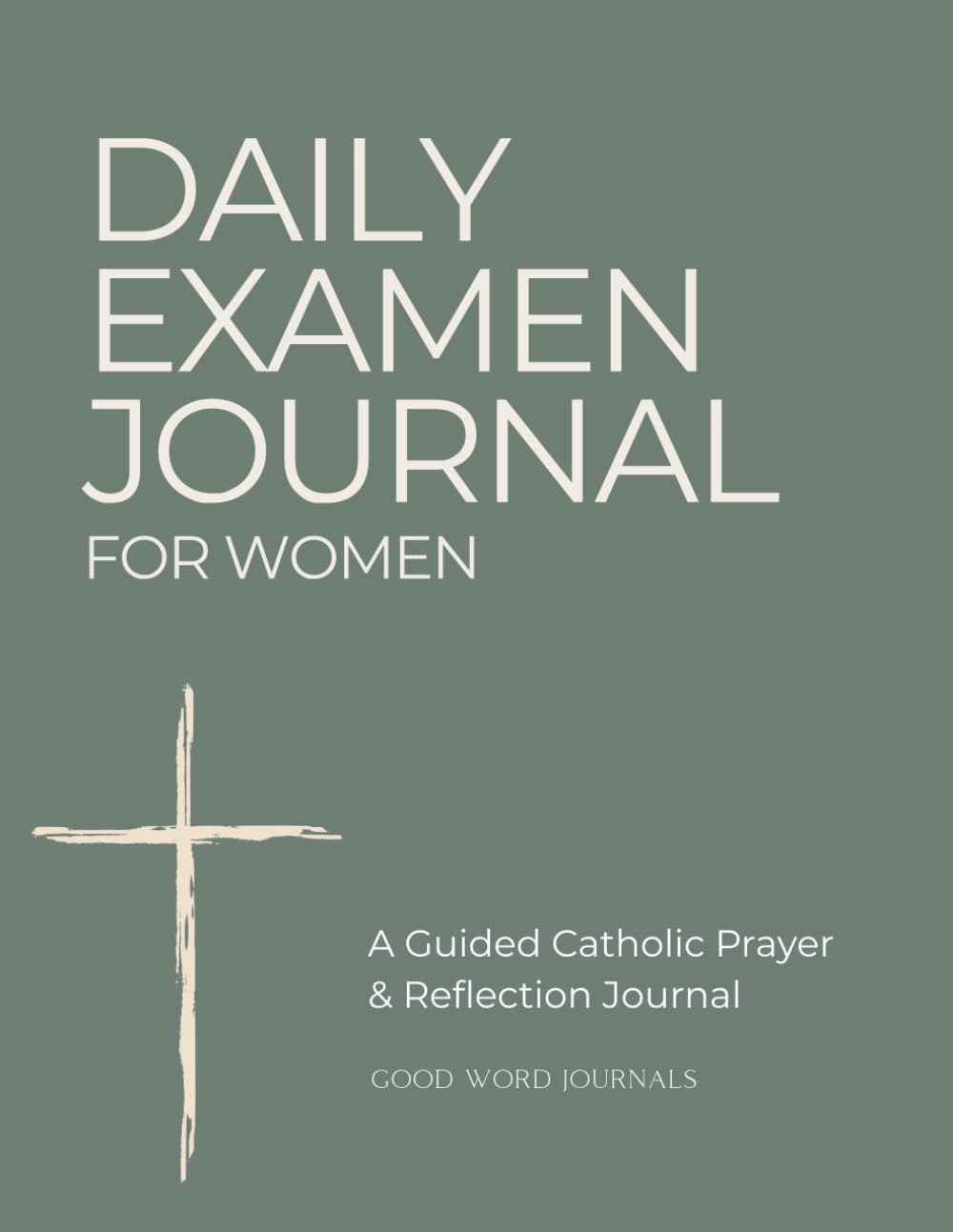 Daily Examen Journal for Women: A Guided Catholic Prayer & Reflection Journal for Faith, Gratitude, and Spiritual Growth