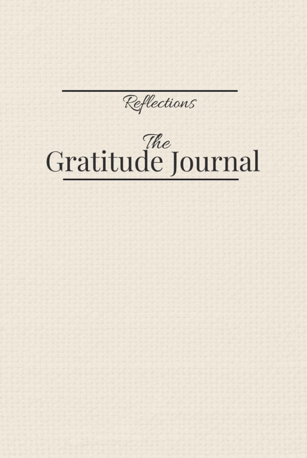 Reflections: The Gratitude Journal: Ask. Inspire. Affirm.