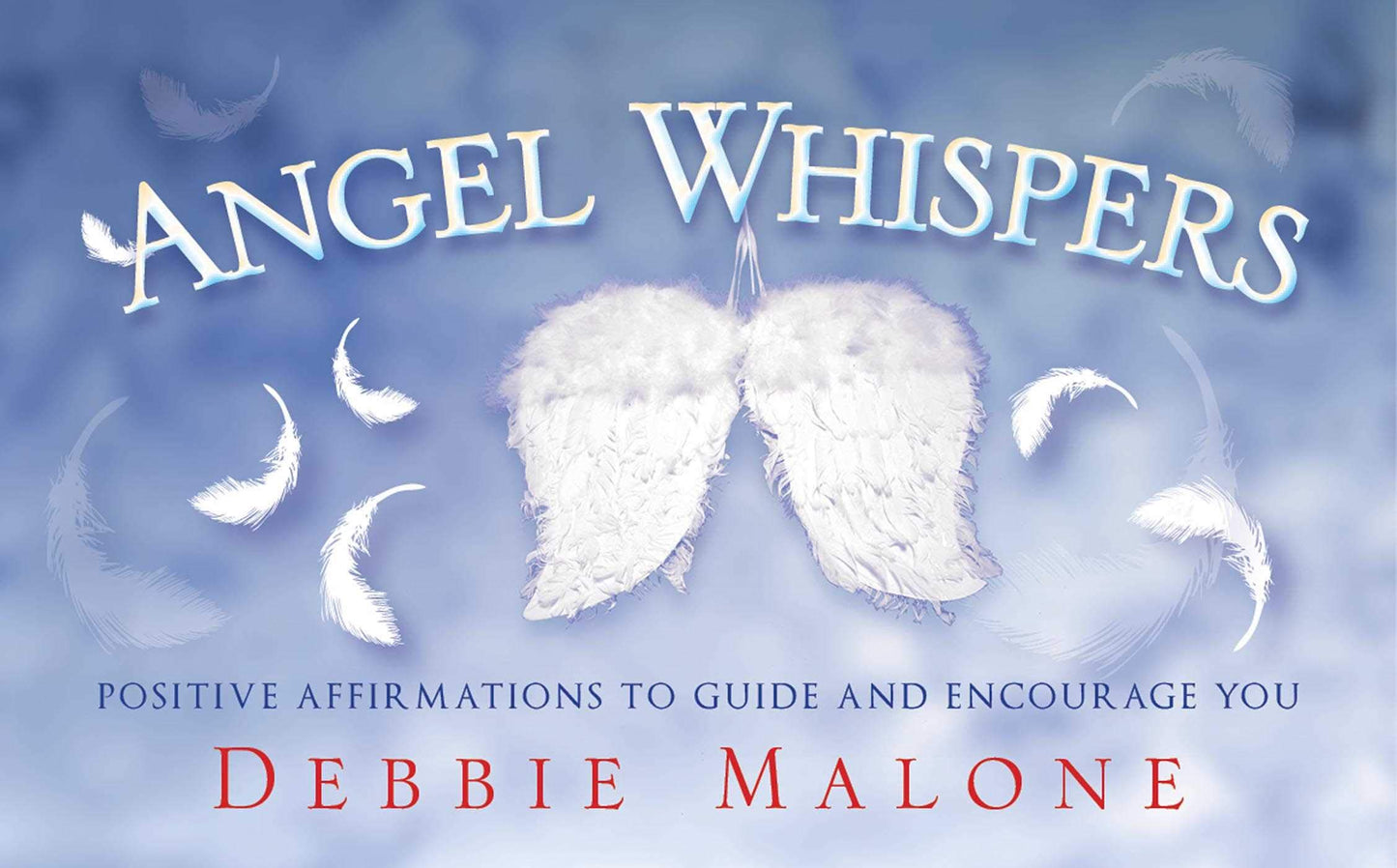 Angel Whispers: Positve Affirmations to Guide and Encourage You