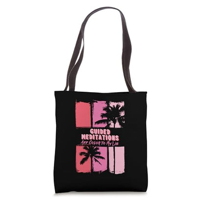 Guided Meditations Add Color to My Life Relaxing TropicalThi Tote Bag