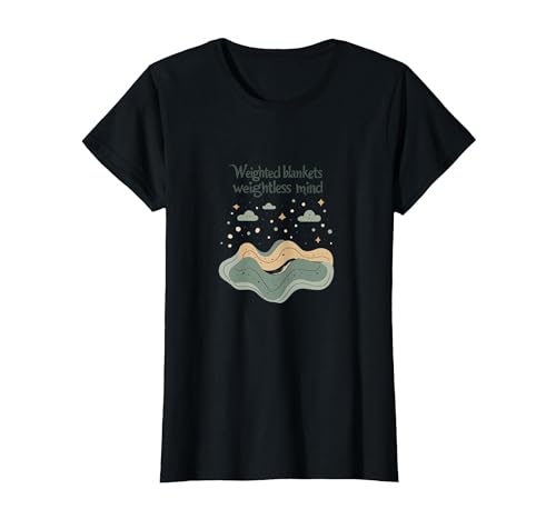 Weighted Blankets Weightless Mind Anxiety Relief T-Shirt - color: Black, size: XX-Large