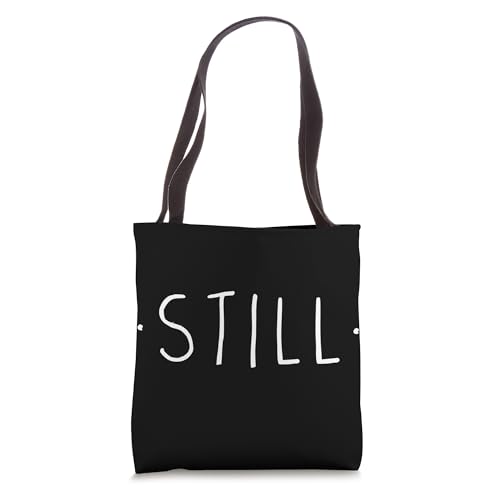 STILL - Mindfulness Meditation Yoga Zen Quiet Minimal Tote Bag