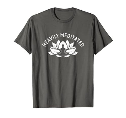 Heavily Meditated Meditate Meditation Relaxation Buddhism T-Shirt - color: Asphalt Grey, size: 3X-Large