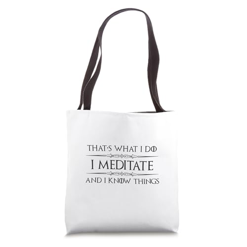 Meditation Gifts - I Meditate & Know Things Funny Meditator Tote Bag