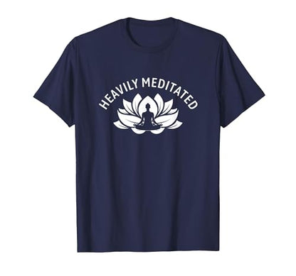 Heavily Meditated Meditate Meditation Relaxation Buddhism T-Shirt - color: Navy Blue, size: Medium