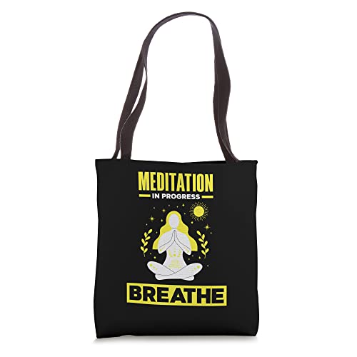 Meditation In Progress Breathe Meditation Meditate Relax Tote Bag