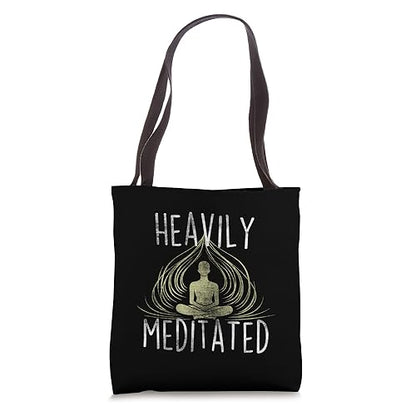 Heavily zen Meditated Funny Meditation Yoga Tote Bag