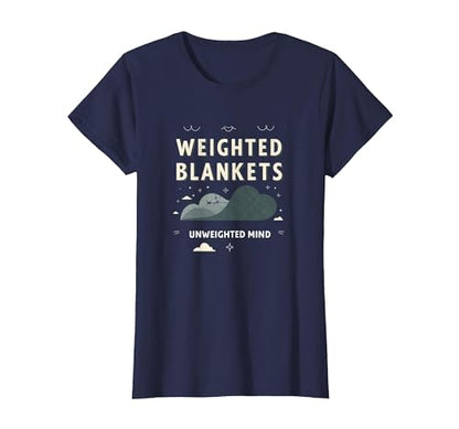 Weighted Blankets Unweighted Mind Anxiety Design T-Shirt - color: Navy Blue, size: Medium