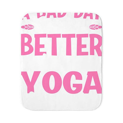 CafePress Meditation A Bad Day Can Be Better with Yoga Sherpa Fleece Throw Blanket 60" L x 50" W