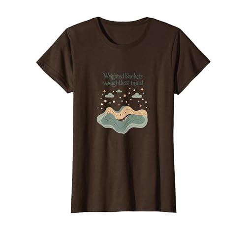 Weighted Blankets Weightless Mind Anxiety Relief T-Shirt - color: Brown, size: XX-Large