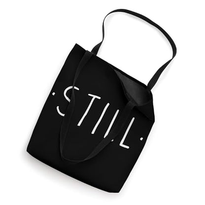 STILL - Mindfulness Meditation Yoga Zen Quiet Minimal Tote Bag