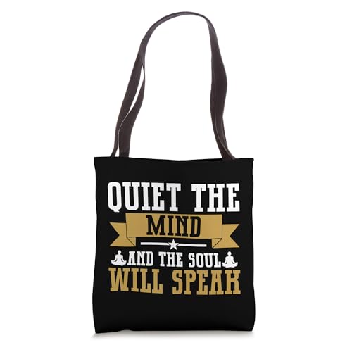 Quiet the Mind and the Soul Will Speak Meditation Tote Bag