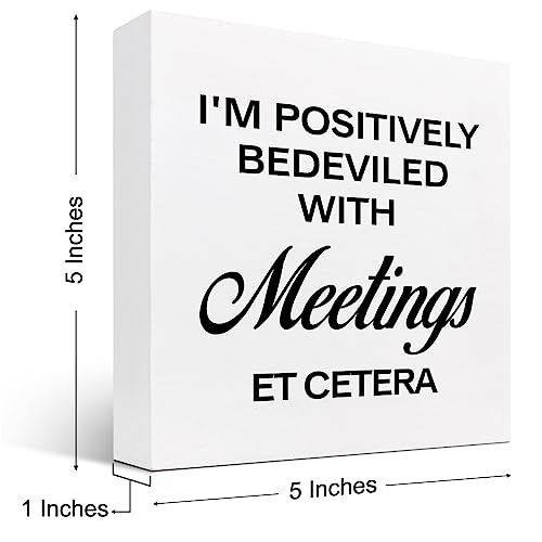 I'm Positively Believed with Meetings Et Cetera Wood Block Sign Desk Decor,Funny Wooden Box Plaque for Home Office Shelf Table Decor - style: I'm Positively