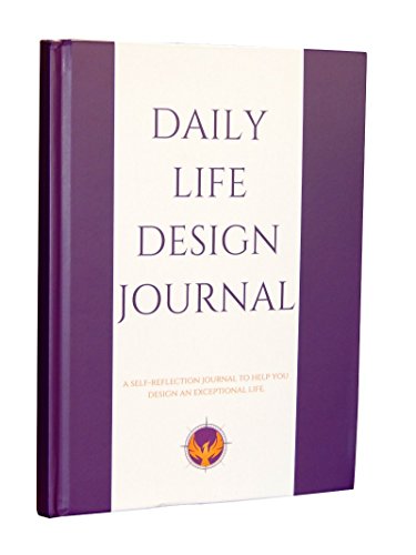 Daily Life Design Journal: A Self-reflection Journal to Help You Design an Exceptional Life