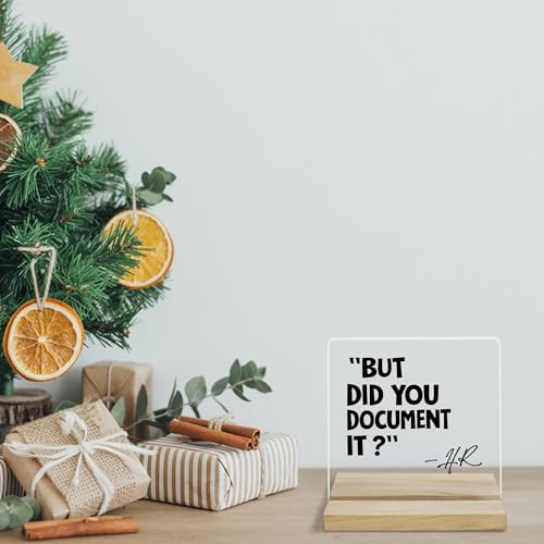 HR Office Gifts Desk Decor Sign, But Did You Document It Funny Office Acrylic Plaque - color: Document