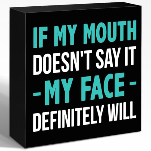 Inspirational Wooden Box Sign, If My Mouth Doesn't Say It My Face Sign for Women, Funny Office HR Wood Block Sign Desk Decor, Humorous Office Cubicle Desk Accessories Decor Signs 5x5x1 INCH - style: My Face Will