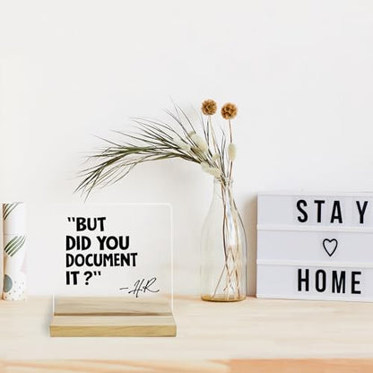 HR Office Gifts Desk Decor Sign, But Did You Document It Funny Office Acrylic Plaque - color: Document