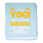 CafePress Meditation Yogi Needs Her Savasana Ti Baby Blanket, Super Soft Newborn Swaddle - color: Sky Blue