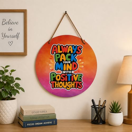Crafter's Delight This beautifully designed motivational wall hanging features the inspiring quote “Always Pack Your Mind with Positive Thoughts” printed in bold and colorful typography. Crafted in a stylish circular shape with a vibrant gradient backgrou