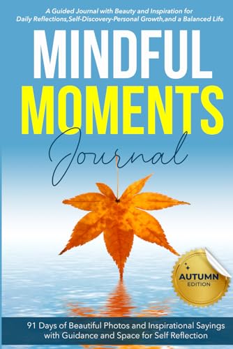 Mindful Moments, Autumn Edition: Daily Beauty, Inspirations, and guide for Mindfulness, Gratitude, and Personal Growth