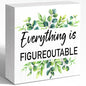 Everything is Figureoutable Wood Box Sign, Inspirational Desk Decor for Women, Small Motivational Living Room Bedroom Shelves Desk Decor Signs 5x5x1 INCH - style: Everything is Figureoutable