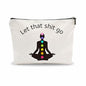 Funny Makeup Bag Gift, Let That Shit Go, Yoga Toiletry Bag For Women, Meditation Birthday Gift, Motivational Travel Bag, Women Accessories - (A009)