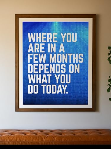 Motivational Wall Art Print, Where You Are In A Few Months Depends On What You Do Today Quote, Modern Inspirational Poster for Home Office, Daily Focus Reminder(Unframed, 11 x 14 inches) - color: Unframed, size: 14"L x 11"W