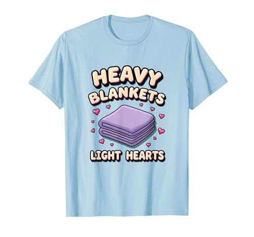 Heavy Blankets Light Hearts Anxiety Comfort Design T-Shirt - color: Baby Blue, size: 3X-Large