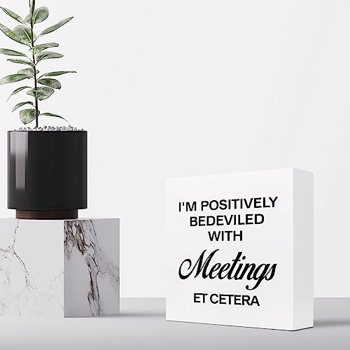 I'm Positively Believed with Meetings Et Cetera Wood Block Sign Desk Decor,Funny Wooden Box Plaque for Home Office Shelf Table Decor - style: I'm Positively
