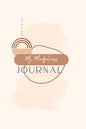 My Mindfulness journal/planner: A guiding hand to inner peace, mindfulness and gratitude through journaling and self-reflection