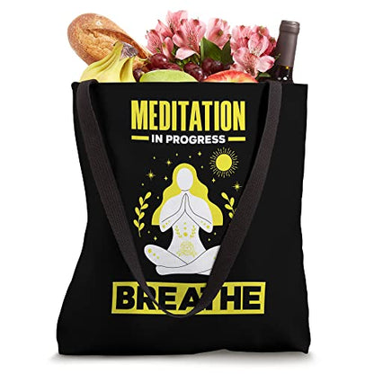 Meditation In Progress Breathe Meditation Meditate Relax Tote Bag