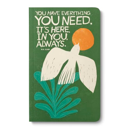 Compendium Softcover Journal – You have everything... – A Write Now Journal with 128 Lined Pages, 5" W x 8" H - color: Everything Green