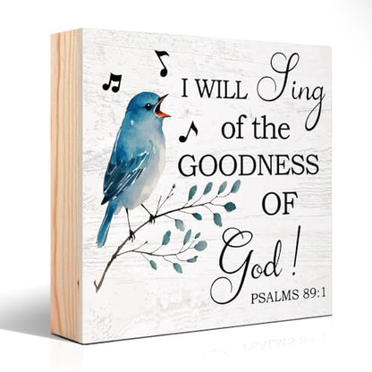 I Will Sing of the Goodness of God Wooden Sign Desk Decor, for Home Office Farmhouse Bedroom Yoga Spa Room, Christian Home Decor, Prayer Religious Gifts for Women Coworker Friend Family - style: French Country