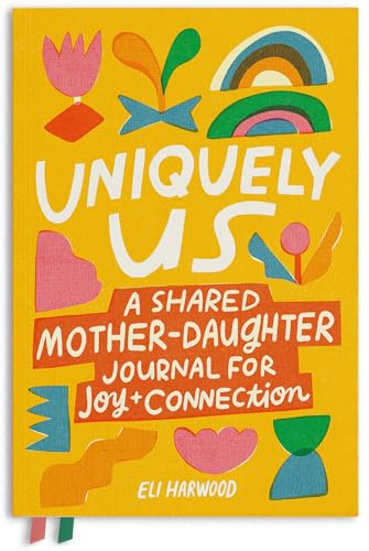 Uniquely Us: Mother & Daughter: A Back-and-Forth Journal for Teen and Tween Girls and Their Moms (Parenting Book Series)