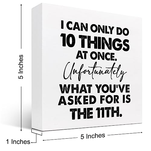 I Can Only Do 10 Things at Once Sign,Funny Wooden Box Sign,Office Wood Box Plaque for Home Farmhouse Desk Shelf Decor - style: I Can Only