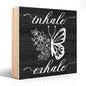 Inhale Exhale Funny Butterflies Wooden Sign Desk Decor for Home Office Farmhouse Bedroom, Yoga Spa Room Decor, Meditation Gifts for Women Boss Leader Supervisor Coworkers Family Friend BFF - style: Traditional