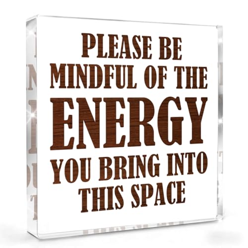 Inspirational Zen Decor Meditation Room Decor Positive Affirmations Meditation Accessories Acrylic for Home Office Living Room Desk Bedroom Desktop - color: Please Be Mindful Of The Energy You Bring Into This Space, size: Square acrylic