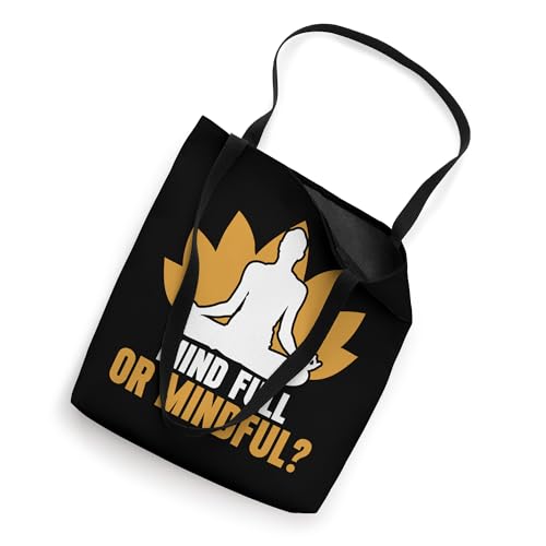 Mind Full or Mindful Meditation Tote Bag