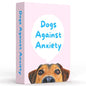 Dogs Against Anxiety Cards — 50 Anxiety Relief Cards | CBT & Mindfulness Exercises | Calming Gift for Women, Dog Lovers & Kids - style: Dogs Against Anxiety