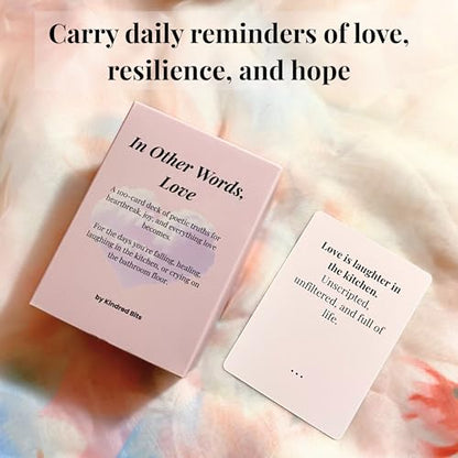 In Other Words, Love – 100 Poetic Reflections on Heartbreak, Joy & All the Ways Love Shows Up – Romantic, Healing, & Affirmation Card Deck for Women, Men & Teens – Self-Care, Journaling, Therapy