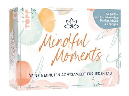 TOPP Mindful Moments. Your 5 Minutes of Mindfulness for Every Day. 66 Cards with Inspirational Food for Thought & Exercises