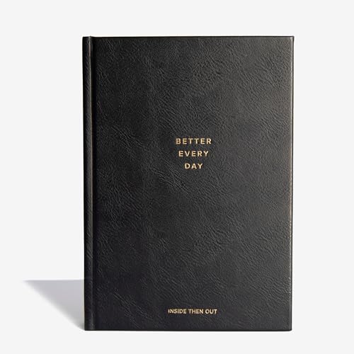 INSIDE THEN OUT Better Every Day Journal - Guided Daily Journal With 365 Pre-Dated Prompts for Self Love, Reflection, Growth, Gratitude, Discovery, Wellness, Healing, Self Help, and Mindfulness - Self Care Routine & Mental Health Gift for Women Men