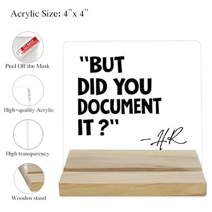 HR Office Gifts Desk Decor Sign, But Did You Document It Funny Office Acrylic Plaque - color: Document