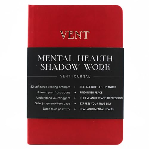 Mental Health & Shadow Work Journal: Vent - Guided Prompts for Healing Grievance, Rage, Anger, Anxiety, Depression, Therapy, Mindfulness, Self-Care, Stress Relief Gifts and Nervous System Regulation