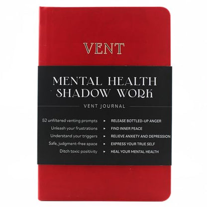 Mental Health & Shadow Work Journal: Vent - Guided Prompts for Healing Grievance, Rage, Anger, Anxiety, Depression, Therapy, Mindfulness, Self-Care, Stress Relief Gifts and Nervous System Regulation