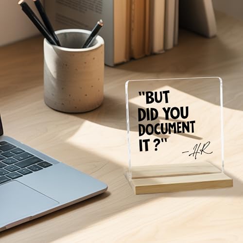 HR Office Gifts Desk Decor Sign, But Did You Document It Funny Office Acrylic Plaque - color: Document
